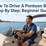 How To Drive A Pontoon Boat Step By Step: Beginner Guide