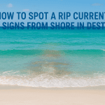 How To Spot A Rip Current: 7 Signs From Shore In Destin